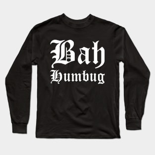 Bah Humbug Long Sleeve T-Shirt